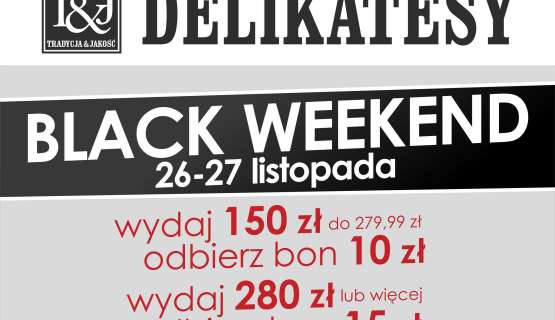 BLACK WEEKEND w Delikatesach T&J w Pasażu Grunwaldzkim