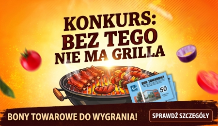 Konkurs BEZ TEGO nie ma grilla